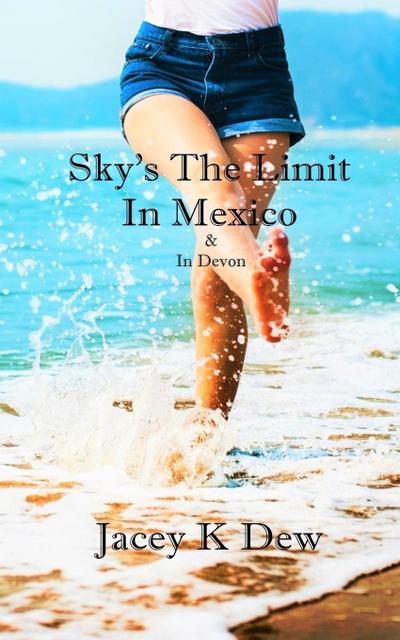 Sky’s The Limit In Mexico & In Devon