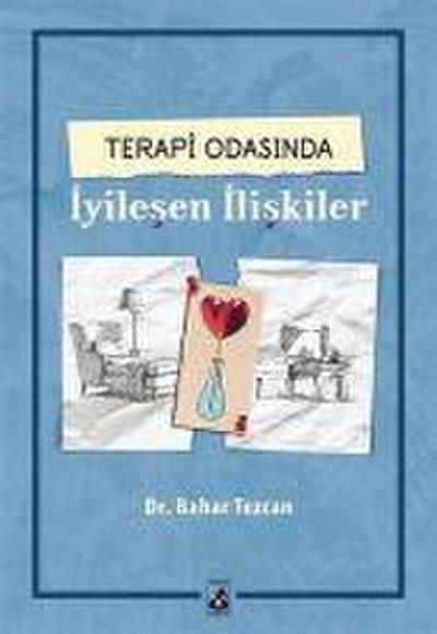 Terapi Odasinda Iyilesen Iliskiler