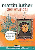Martin Luther - Das Musicalfür Soli, gem Chor und Instrumente