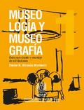 Museología y museografía: guía para diseño y montaje de exhibiciones