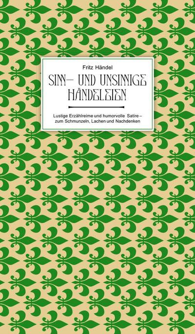 Händel, F: Sinn- und unsinnige Händeleien