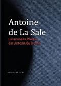 Gesammelte Werke des Antoine de La Sale