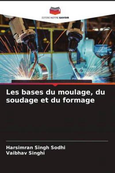 Les bases du moulage, du soudage et du formage