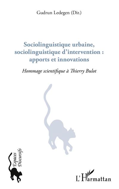 Sociolinguistique urbaine, sociolinguistique d’intervention : apports et innovations