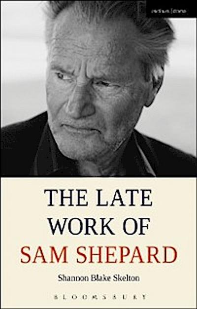 The Late Work of Sam Shepard