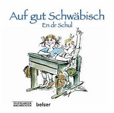 Auf gut Schwäbisch - En dr Schul