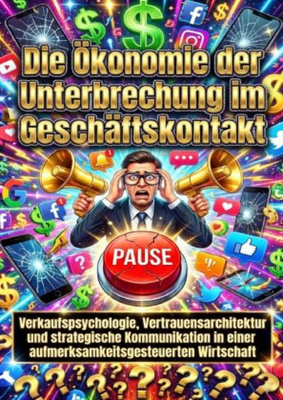 Die Ökonomie der Unterbrechung im Geschäftskontakt