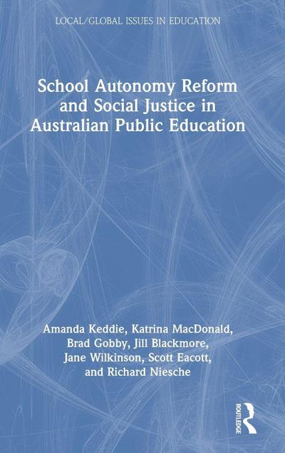 School Autonomy Reform and Social Justice in Australian Public Education