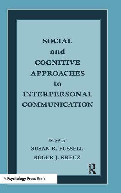 Social and Cognitive Approaches to Interpersonal Communication
