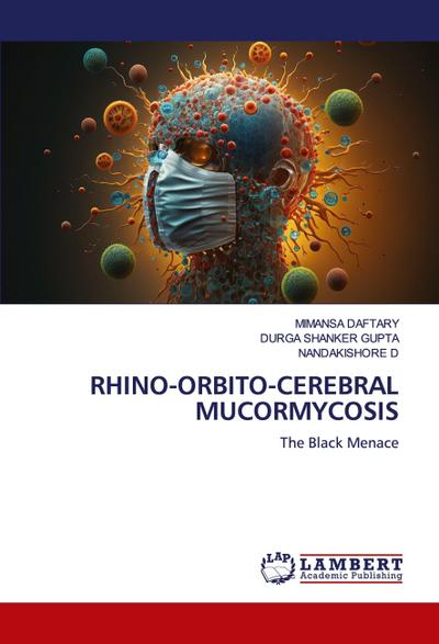 RHINO-ORBITO-CEREBRAL MUCORMYCOSIS