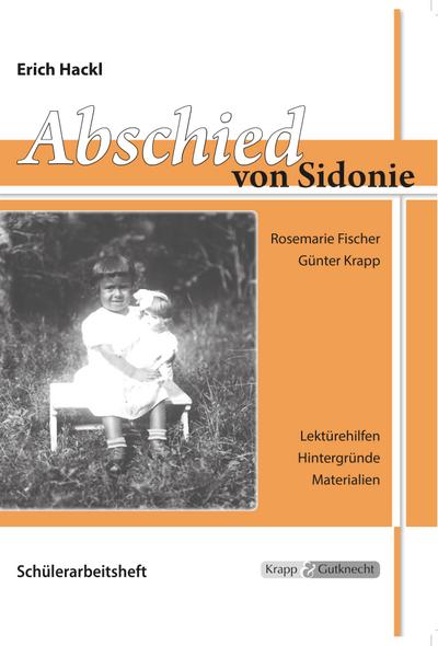 Abschied von Sidonie - Erich Hackl: Arbeitsheft, Lernmittel, Schülerheft
