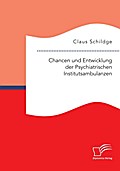 Chancen und Entwicklung der Psychiatrischen Instit
