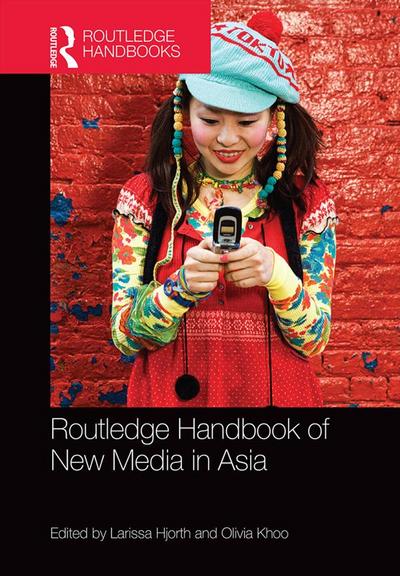 Routledge Handbook of New Media in Asia
