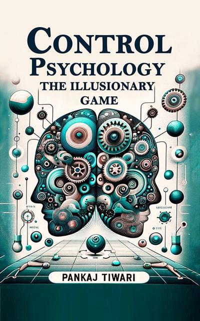Control Psychology The Illusionary Game