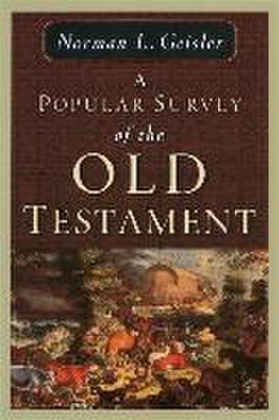 A Popular Survey of the Old Testament - Norman L Geisler