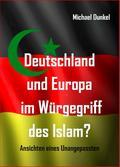 Deutschland und Europa im Würgegriff des Islam?