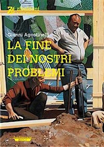 La fine dei nostri problemi