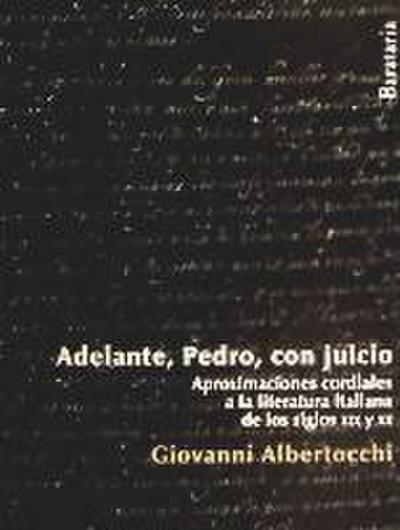 Adelante, Pedro, con juicio : aproximaciones cordiales a la literatura italiana de los siglos XIX y XX
