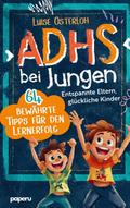 ADHS bei Jungen - 64 bewährte Tipps für den Lerner