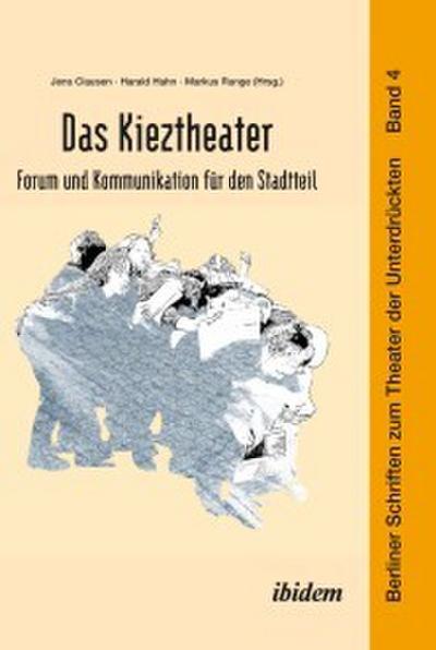 Das Kieztheater: Forum und Kommunikation für den Stadtteil