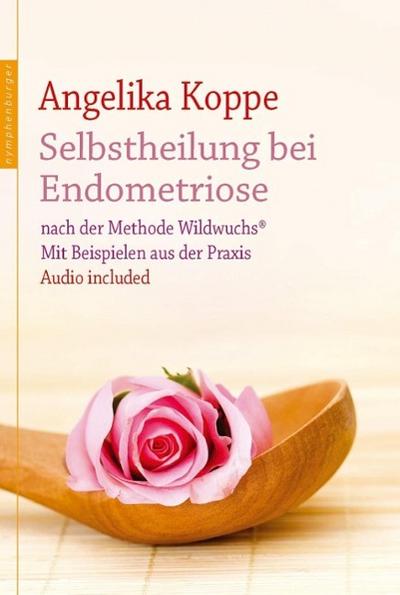 Koppe, A: Selbstheilung bei Endometriose