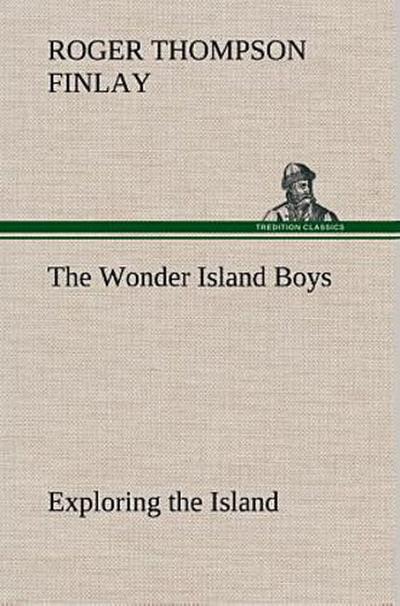 The Wonder Island Boys: Exploring the Island