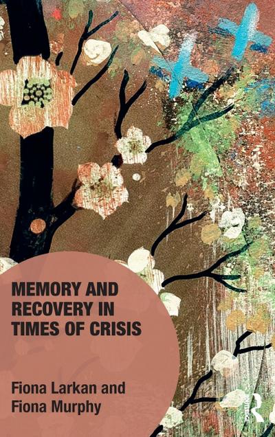 Memory and Recovery in Times of Crisis