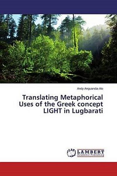 Translating Metaphorical Uses of the Greek concept LIGHT in Lugbarati