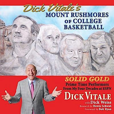 Dick Vitale’s Mount Rushmores of College Basketball