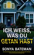 Ich weiß, was du getan hast | Ein extrem fesselnder Psychothriller mit einer schockierenden Wendung