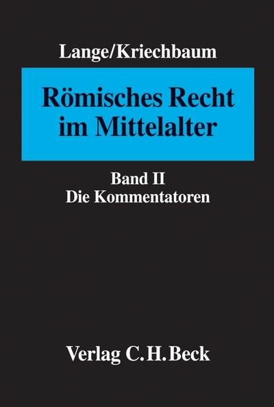 Römisches Recht im Mittelalter II: Die Kommentatoren