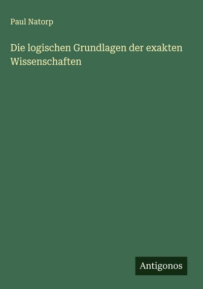 Die logischen Grundlagen der exakten Wissenschaften