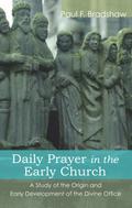Daily Prayer in the Early Church