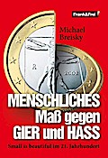 Menschliches Maß gegen Gier und Hass