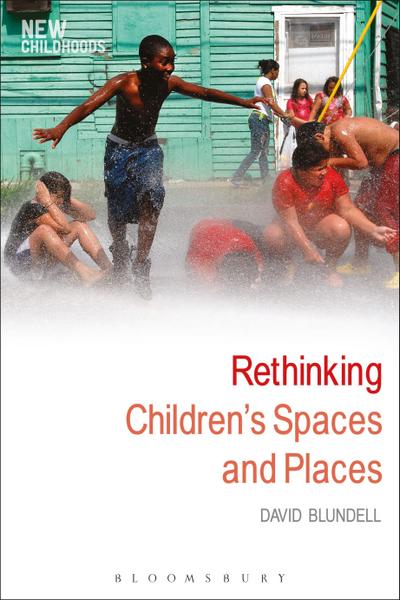 Rethinking Children’s Spaces and Places