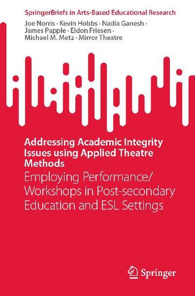 Addressing Academic Integrity Issues using Applied Theatre Methods