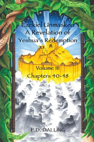 Ezekiel Unmasked a Revelation of Yeshua’s Redemption