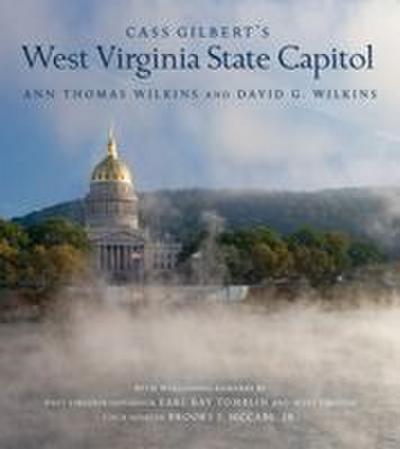 Cass Gilbert’s West Virginia State Capitol