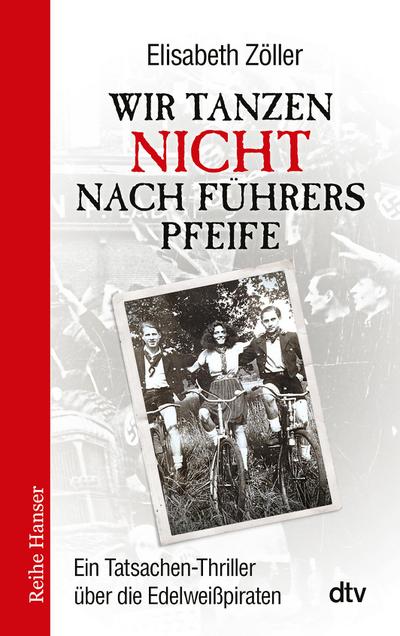 Wir tanzen nicht nach Führers Pfeife