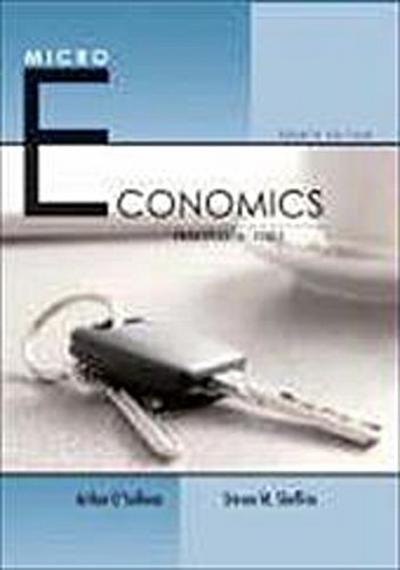 Microeconomics: Principles and Tools by O’Sullivan, Arthur; Sheffrin, Steven