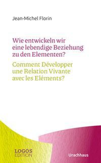 Wie entwickeln wir eine lebendige Beziehung zu den Elementen?/Comment Développer une Relation Vivante avec les Eléments?