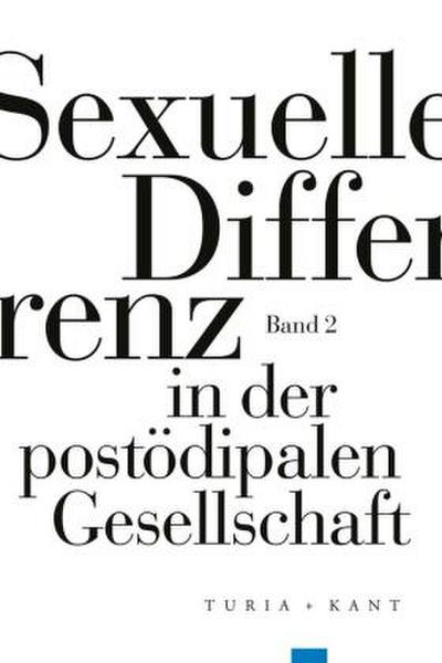 Sexuelle Differenz in der post-ödipalen Gesellschaft  Bd.2