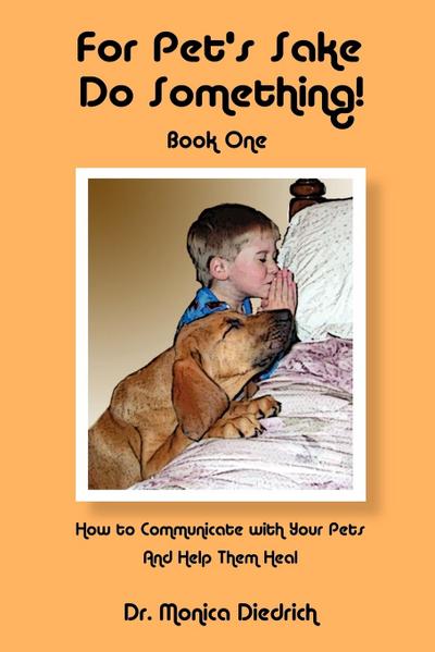 For Pet’s Sake, Do Something! Book One