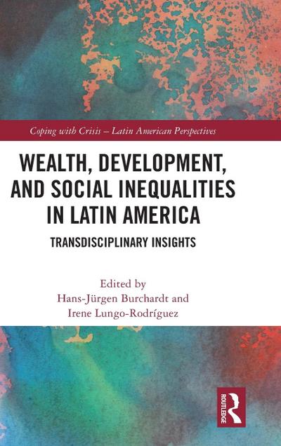 Wealth, Development, and Social Inequalities in Latin America