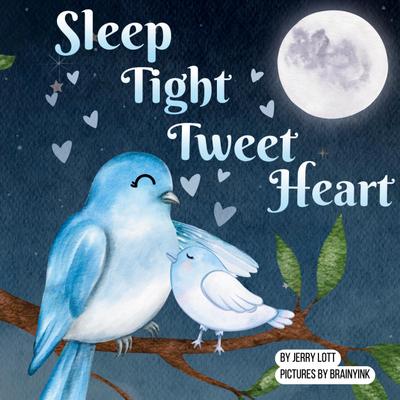 Sleep Tight Tweet Heart