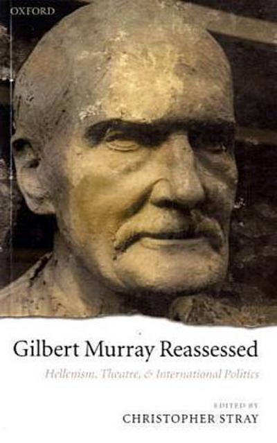 Gilbert Murray Reassessed