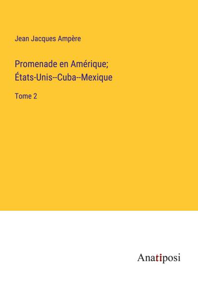 Promenade en Amérique; États-Unis--Cuba--Mexique