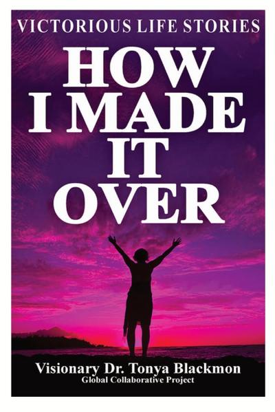 How I Made It Over
