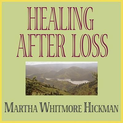 Healing After Loss Lib/E: Daily Meditations for Working Through Grief
