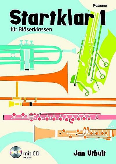 Startklar für Bläserklassen, Orchester und Ensemble, Posaune, m. Audio-CD. Bd.1